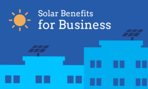 Benefits of Solar for Business!